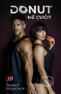 Kniha: Donuť mě cvičit (Tereza Polivchuk Poslušná), 2025 Kniha: Donuť mě cvičit (Tereza Polivchuk Poslušná), 2025