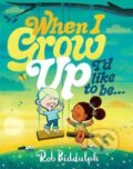 Kniha: When I Grow Up I´d Like to Be... (Rob Biddulph). HarperCollins Publishers, 2025 Kniha: When I Grow Up I´d Like to Be... (Rob Biddulph). HarperCollins Publishers, 2025