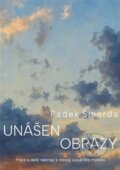 Kniha: Unášen obrazy (Radek Šmerda). Cesta, 2025 Kniha: Unášen obrazy (Radek Šmerda). Cesta, 2025