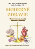 Kniha: Moderné zdravie (Denisa Moravčík Debrecká a Boris Bajer). Centrum výživy, 2025 Kniha: Moderné zdravie (Denisa Moravčík Debrecká a Boris Bajer). Centrum výživy, 2025
