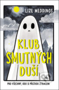 Kniha: Klub smutných duší (Lizze Meddings). Cosmopolis, 2025 Kniha: Klub smutných duší (Lizze Meddings). Cosmopolis, 2025
