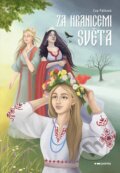 Kniha: Za hranicemi světa (Eva Pátková). Pointa, 2025 Kniha: Za hranicemi světa (Eva Pátková). Pointa, 2025
