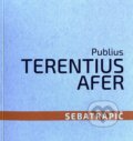 Kniha: Sebatrápič (Publius Terentius Afer). Asociácia Corpus, 2025 Kniha: Sebatrápič (Publius Terentius Afer). Asociácia Corpus, 2025