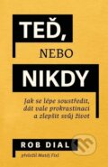Kniha: Teď, nebo nikdy (Rob Dial). Via, 2025 Kniha: Teď, nebo nikdy (Rob Dial). Via, 2025