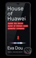 Kniha: House of Huawei (Eva Dou). Abacus, 2026 Kniha: House of Huawei (Eva Dou). Abacus, 2026