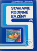 Kniha: Staviame rodinné bazény (Ján Struška). Alfa, 1989 Kniha: Staviame rodinné bazény (Ján Struška). Alfa, 1989