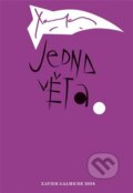 Kniha: Jedna věta: Xavier Galmiche (Xavier Galmiche). Revolver Revue, 2025 Kniha: Jedna věta: Xavier Galmiche (Xavier Galmiche). Revolver Revue, 2025