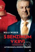 Kniha: S benzínom v krvi (Willi Weber), 2025 Kniha: S benzínom v krvi (Willi Weber), 2025