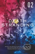 Kniha: Death Stranding (Volume 2) (Hitori Nojima). Titan Books, 2021 Kniha: Death Stranding (Volume 2) (Hitori Nojima). Titan Books, 2021