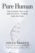 Kniha: Pure Human (Gregg Braden). Hay House, 2025 Kniha: Pure Human (Gregg Braden). Hay House, 2025