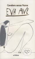 Eva Ave - Cavaliere senza Nome, VEDA, 2006