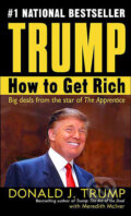 Kniha: Trump: How To Get Rich (Donald J. Trump). Random House, 2004 Kniha: Trump: How To Get Rich (Donald J. Trump). Random House, 2004