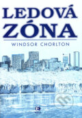 Kniha: Ledová zóna (Windsor Chorlton). Epocha, 2004 Kniha: Ledová zóna (Windsor Chorlton). Epocha, 2004