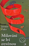 Kniha: Milování se lví ozvěnou (Jaroslav Čejka). Epocha, 2006 Kniha: Milování se lví ozvěnou (Jaroslav Čejka). Epocha, 2006