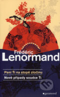 Kniha: Paní Ťi na stopě zločinu (Frédéric Lenormand). Garamond, 2006 Kniha: Paní Ťi na stopě zločinu (Frédéric Lenormand). Garamond, 2006