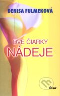 Kniha: Dve čiarky nádeje (Denisa Fulmeková), 2007 Kniha: Dve čiarky nádeje (Denisa Fulmeková), 2007