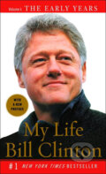 Kniha: My Life: The Early Years (Bill Clinton). Random House, 2005 Kniha: My Life: The Early Years (Bill Clinton). Random House, 2005
