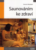 Kniha: Saunováním ke zdraví (Antonín Mikolášek). ERA group, 2006 Kniha: Saunováním ke zdraví (Antonín Mikolášek). ERA group, 2006