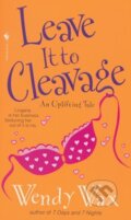Kniha: Leave It To The Cleavage (Wendy Wax). Random House, 2004 Kniha: Leave It To The Cleavage (Wendy Wax). Random House, 2004