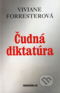 Kniha: Čudná diktatúra (Viviane Forresterová). PARADIGMA.SK, 2005 Kniha: Čudná diktatúra (Viviane Forresterová). PARADIGMA.SK, 2005