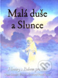 Kniha: Malá duše a Slunce (Neale Donald Walsch). Synergie, 2001 Kniha: Malá duše a Slunce (Neale Donald Walsch). Synergie, 2001
