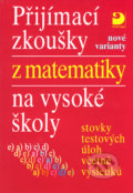 Přijímací zkoušky z matematiky na vysoké školy - nové varianty - Miloš Kaňka, Eva Kaňková, Fortuna, 2005