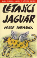 Kniha: Létající jaguár (Josef Formánek). Ivo Železný, 2004 Kniha: Létající jaguár (Josef Formánek). Ivo Železný, 2004