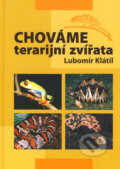 Kniha: Chováme terarijní zvířata (Lubomír Klátil). EPAVA, 2004 Kniha: Chováme terarijní zvířata (Lubomír Klátil). EPAVA, 2004