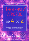 Kniha: Těhotenství a porod od A do Z (Nancy Evans). Pragma, 2007 Kniha: Těhotenství a porod od A do Z (Nancy Evans). Pragma, 2007