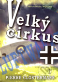Kniha: Velký cirkus (Pierre Clostermann). Naše vojsko CZ, 2007 Kniha: Velký cirkus (Pierre Clostermann). Naše vojsko CZ, 2007