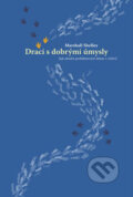 Kniha: Draci s dobrými úmysly (Marshall Shelley). Porta Libri, 2007 Kniha: Draci s dobrými úmysly (Marshall Shelley). Porta Libri, 2007