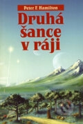 Kniha: Druhá šance v ráji (Peter F. Hamilton). Triton, 2007 Kniha: Druhá šance v ráji (Peter F. Hamilton). Triton, 2007