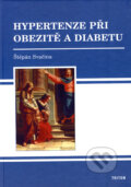 Kniha: Hypertenze při obezitě a diabetu (Štěpán Svačina). Triton, 2007 Kniha: Hypertenze při obezitě a diabetu (Štěpán Svačina). Triton, 2007