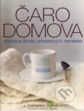Kniha: Čaro domova (Katherine Sorrell). Slovart, 2007 Kniha: Čaro domova (Katherine Sorrell). Slovart, 2007