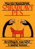 Kniha: Smradlavý pes (Martin Komárek). Práh, 2007 Kniha: Smradlavý pes (Martin Komárek). Práh, 2007