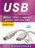 USB - měření, řízení a regulace pomocí sběrnice USB - Burkhard Kainka, BEN - technická literatura, 2002