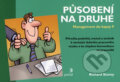 Kniha: Působení na druhé (Richard Storey). Portál, 2007 Kniha: Působení na druhé (Richard Storey). Portál, 2007