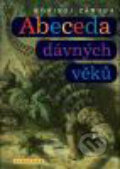 Kniha: Abeceda dávných věků (Bořivoj Záruba). Albatros CZ, 2006 Kniha: Abeceda dávných věků (Bořivoj Záruba). Albatros CZ, 2006