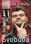 Kniha: Karel Svoboda - Lásko má, já stůňu (Robert Rohál). Ottovo nakladatelství, 2007 Kniha: Karel Svoboda - Lásko má, já stůňu (Robert Rohál). Ottovo nakladatelství, 2007