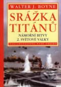Kniha: Srážka titánů (Walter J. Boyne). Naše vojsko CZ, 2001 Kniha: Srážka titánů (Walter J. Boyne). Naše vojsko CZ, 2001