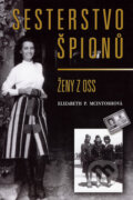 Kniha: Sesterstvo špionů (Elizabeth P. McIntoshová). Naše vojsko CZ, 2007 Kniha: Sesterstvo špionů (Elizabeth P. McIntoshová). Naše vojsko CZ, 2007