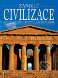 Kniha: Zaniklé civilizace (Rebo). Rebo, 2007 Kniha: Zaniklé civilizace (Rebo). Rebo, 2007