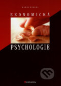 Kniha: Ekonomická psychologie (Karel Riegel). Grada, 2007 Kniha: Ekonomická psychologie (Karel Riegel). Grada, 2007
