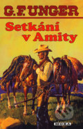 Kniha: Setkání v Amity (G. F. Unger). Moba, 2007 Kniha: Setkání v Amity (G. F. Unger). Moba, 2007
