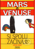 Kniha: Mars a Venuše si spolu začínají (John Gray). Práh, Knižní klub, 1998 Kniha: Mars a Venuše si spolu začínají (John Gray). Práh, Knižní klub, 1998