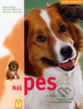 Kniha: Náš pes (Katharina Schlegl-Kofler a Monika Wegler). Vašut, 2007 Kniha: Náš pes (Katharina Schlegl-Kofler a Monika Wegler). Vašut, 2007