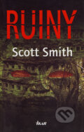 Kniha: Ruiny (Scott Smith), 2007 Kniha: Ruiny (Scott Smith), 2007