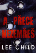 Kniha: A přece nezemřeš (Lee Child). BB/art, 2000 Kniha: A přece nezemřeš (Lee Child). BB/art, 2000