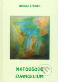 Kniha: Matoušovo evangelium (Rudolf Steiner). Michael, 2006 Kniha: Matoušovo evangelium (Rudolf Steiner). Michael, 2006