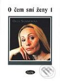 Kniha: O čem sní ženy 1 (Olga Sommerová). Sláfka, 2003 Kniha: O čem sní ženy 1 (Olga Sommerová). Sláfka, 2003